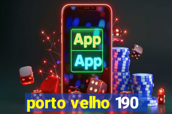 porto velho 190